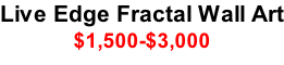 Live Edge Fractal Wall Art $1,500-$3,000